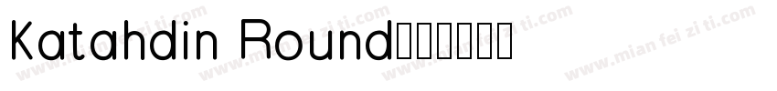 Katahdin Round字体转换